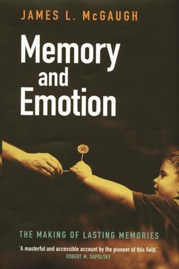 Memory and Emotion: The Making of Lasting Memories book