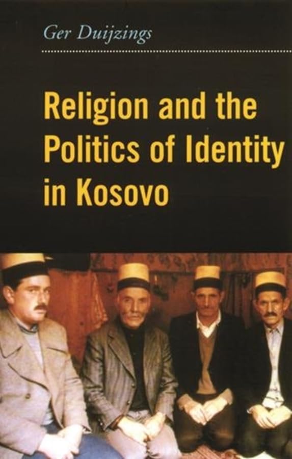 Religion and the Politics of Identity in Kosovo book