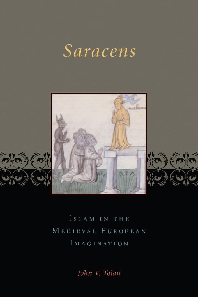 Saracens: Islam in the Medieval European Imagination Philosophy