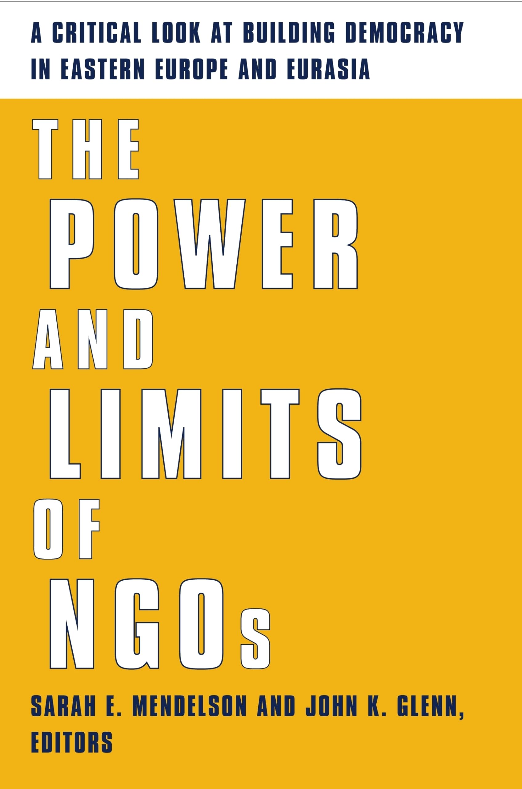 The Power and Limits of Ngos: A Critical Look at Building Democracy in Eastern Europe and Eurasia Business, Finance & Career