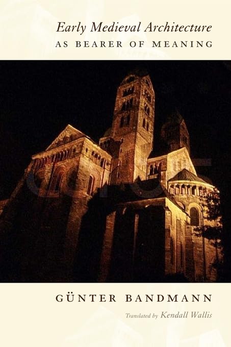 Early Medieval Architecture as Bearer of Meaning Architecture