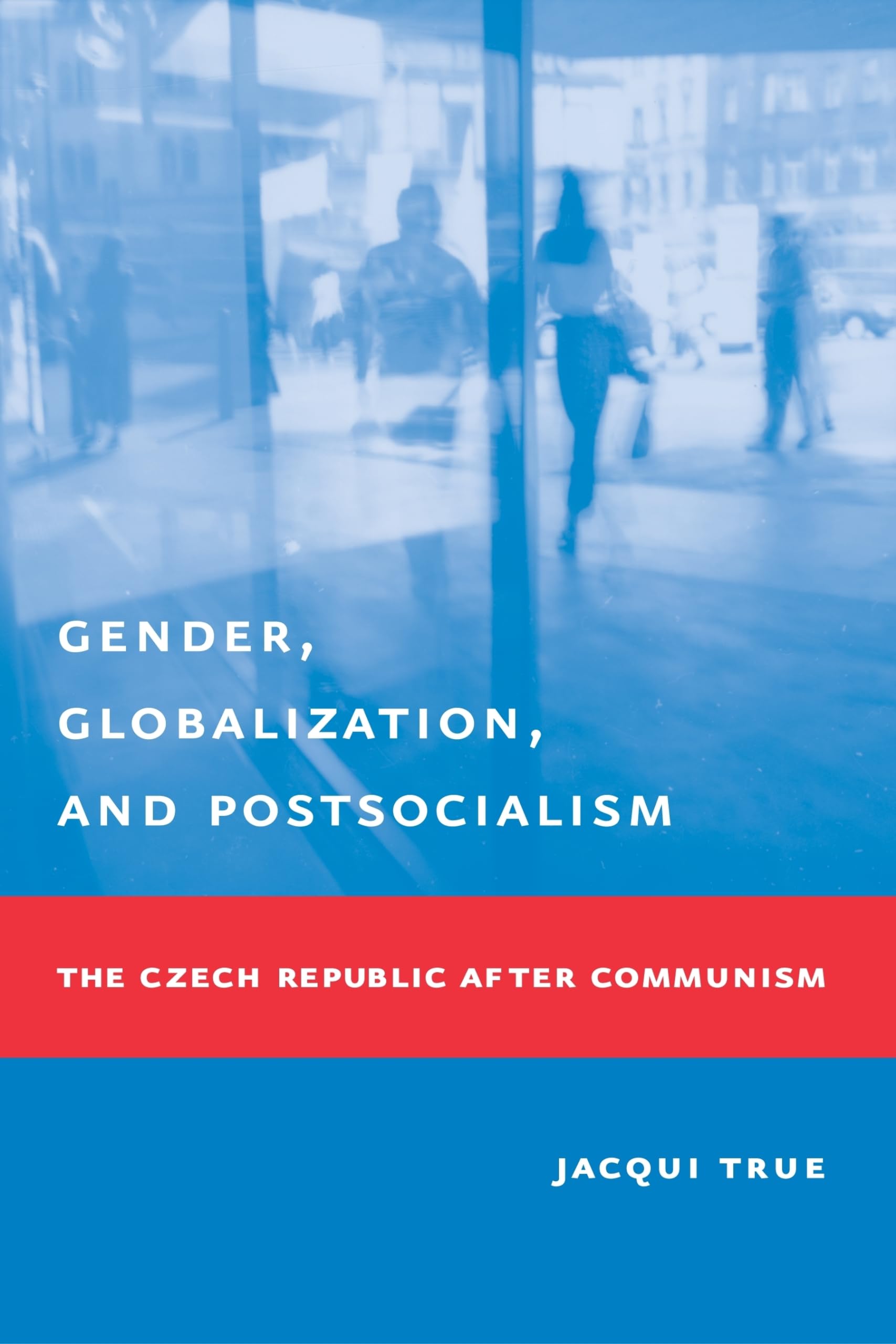 Gender, Globalization, and Postsocialism: The Czech Republic After Communism Books
