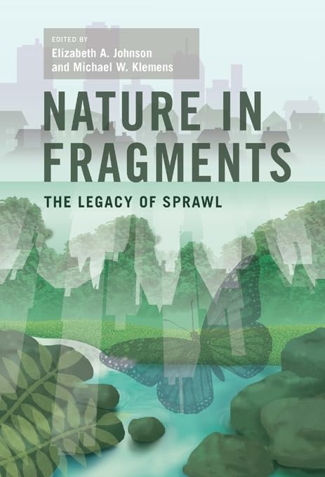 Nature in Fragments: The Legacy of Sprawl (NEW DIRECTIONS IN BIODIVERSITY CONSERVATION) Mathematics