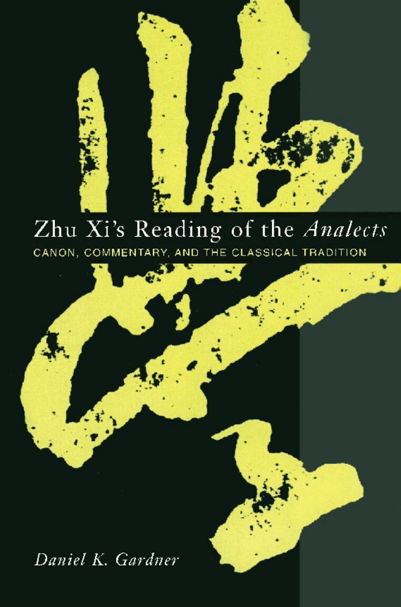 Zhu Xi's Reading of the Analects: Canon, Commentary, and the Classical Tradition (Asian Studies) Philosophy