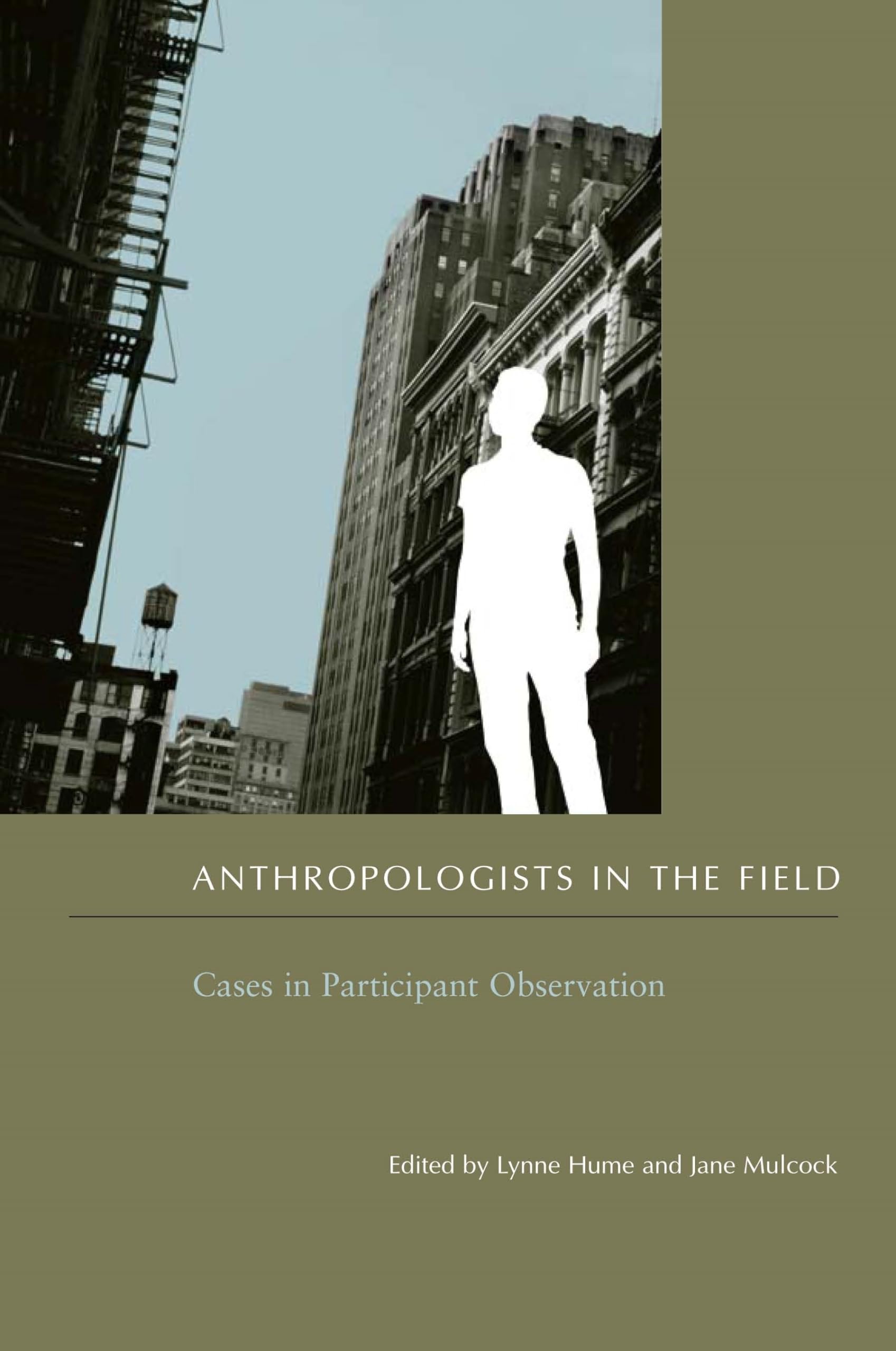 Anthropologists in the Field: Cases in Participant Observation Books