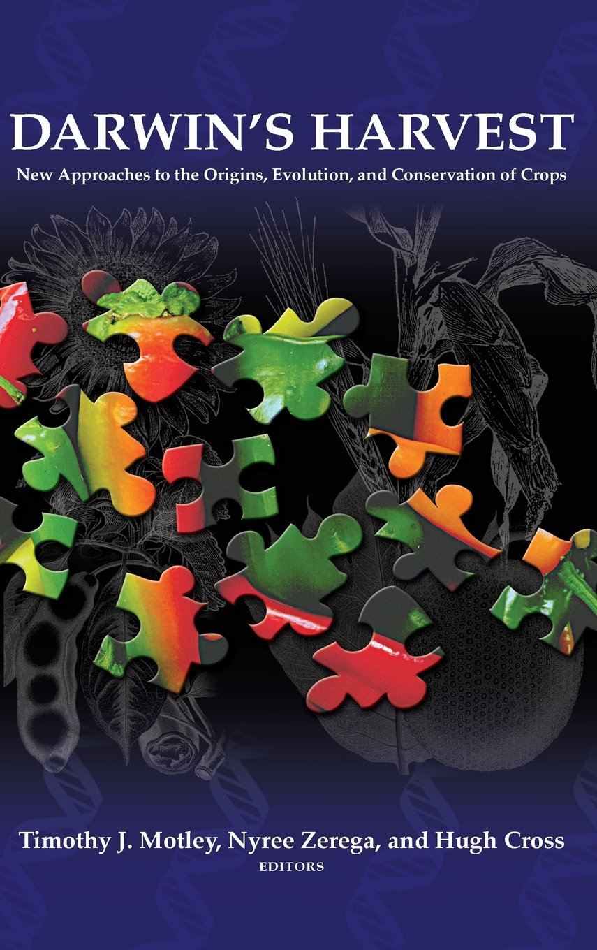 Darwin's Harvest: New Approaches to the Origins, Evolution, and Conservation of Crops Natural Sciences