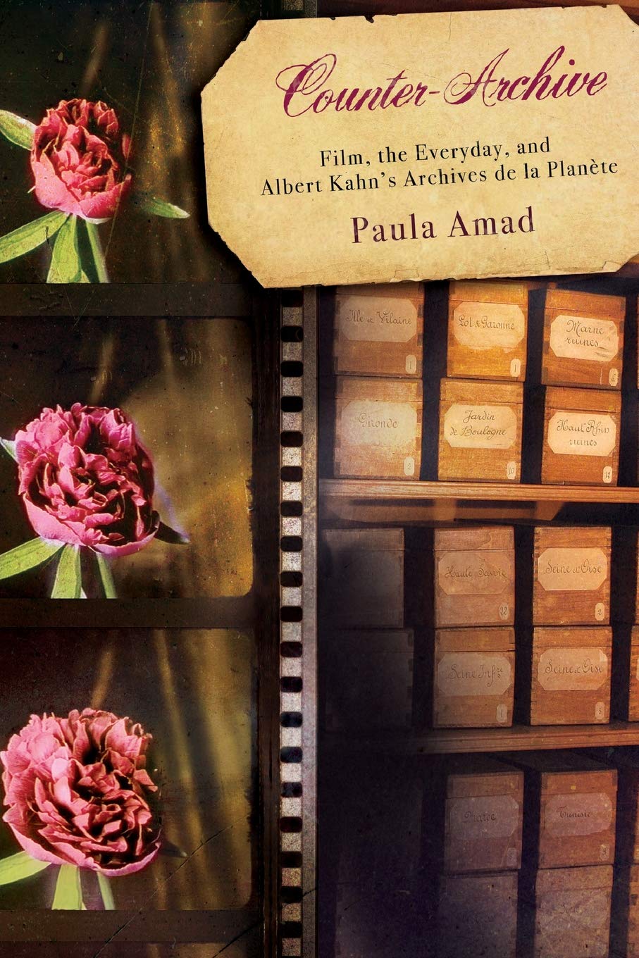 Counter-Archive: Film, the Everyday, and Albert Kahn's Archives De La Planete (Film & Culture) Film, Art & Culture