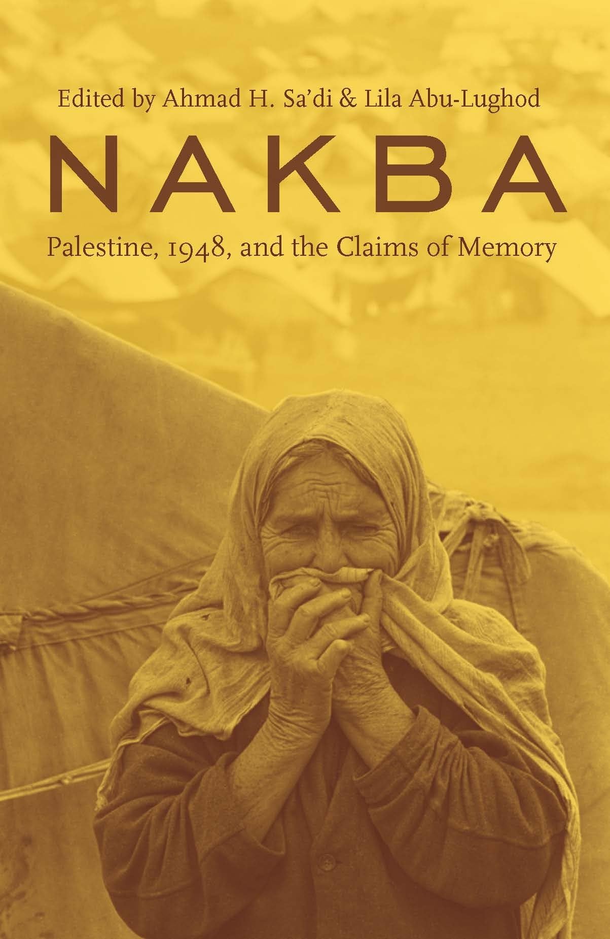 Nakba: Palestine, 1948, and the Claims of Memory (Cultures of History) Religion & Esotericism