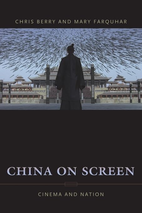 China on Screen: Cinema and Nation Film, Art & Culture