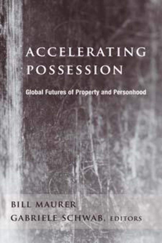 Accelerating Possession: Global Futures of Property And Personhood book