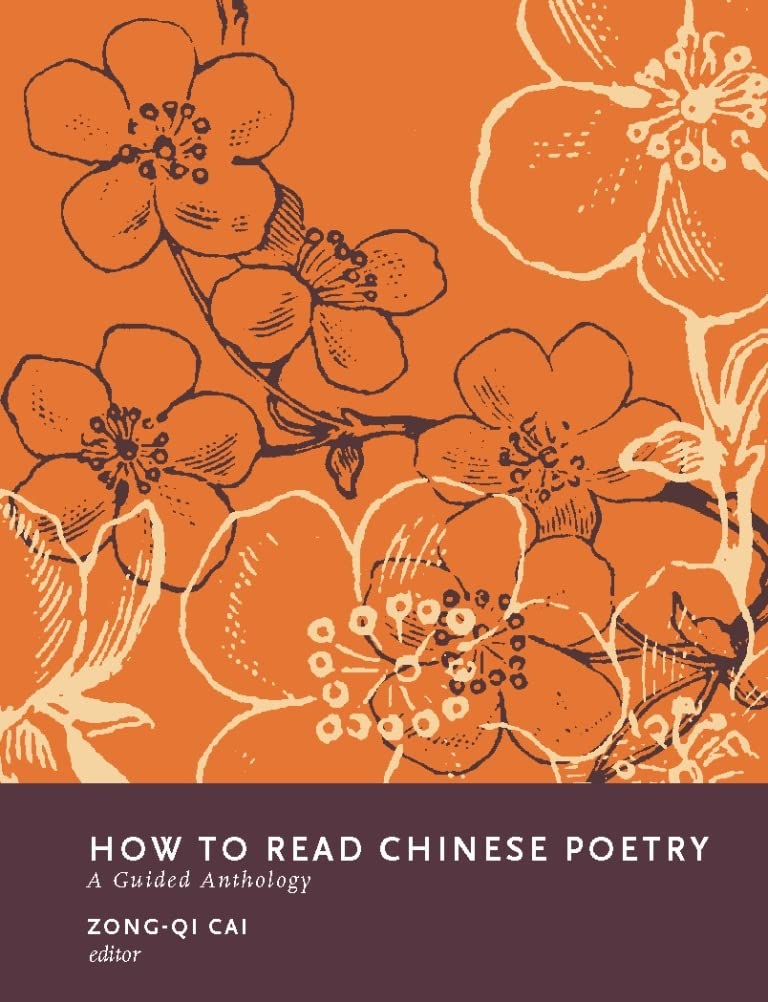 How to Read Chinese Poetry - A Guided Anthology (How to Read Chinese Literature) Social Sciences