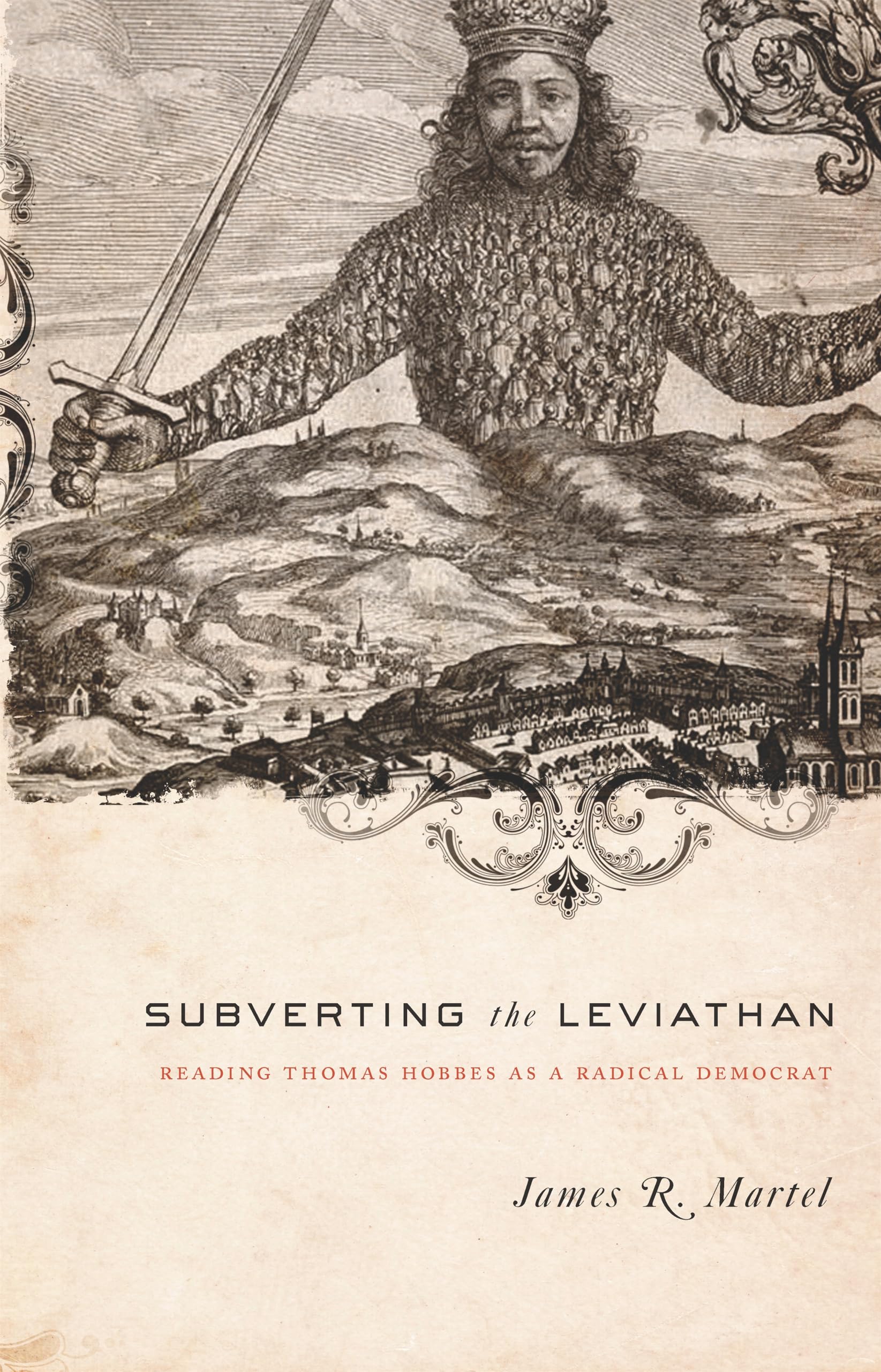 Subverting the Leviathan: Reading Thomas Hobbes As a Radical Democrat Philosophy