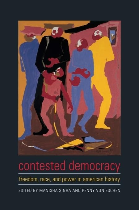 Contested Democracy: Freedom, Race, and Power in American History Social Sciences