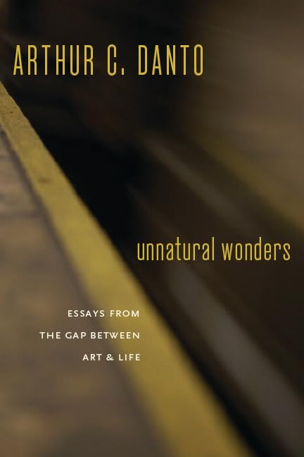 Unnatural Wonders: Essays from the Gap Between Art and Life book