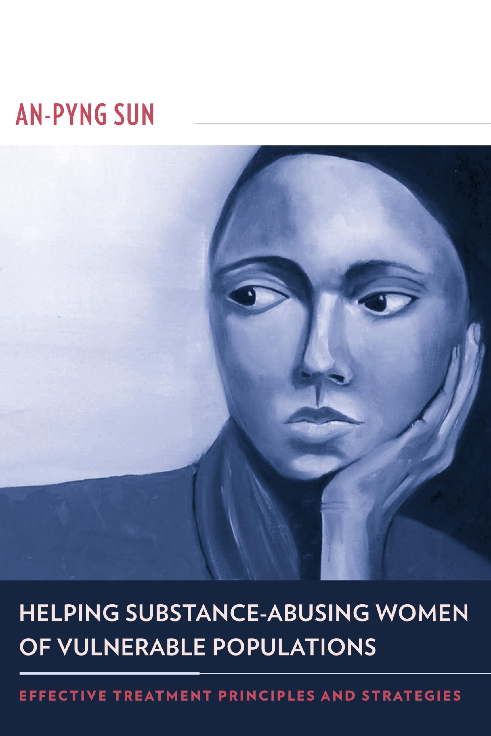 Helping Substance-Abusing Women of Vulnerable Populations: Effective Treatment Principles and Strategies Social Sciences