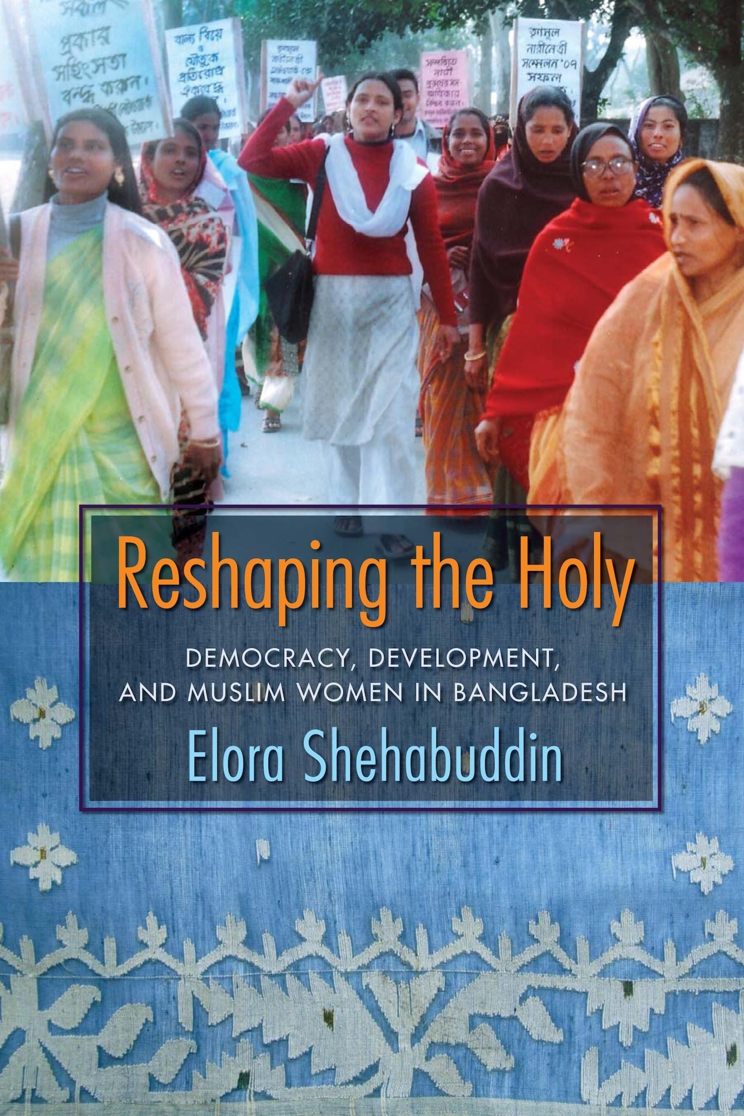 Reshaping the Holy: Democracy, Development, and Muslim Women in Bangladesh Religion & Esotericism