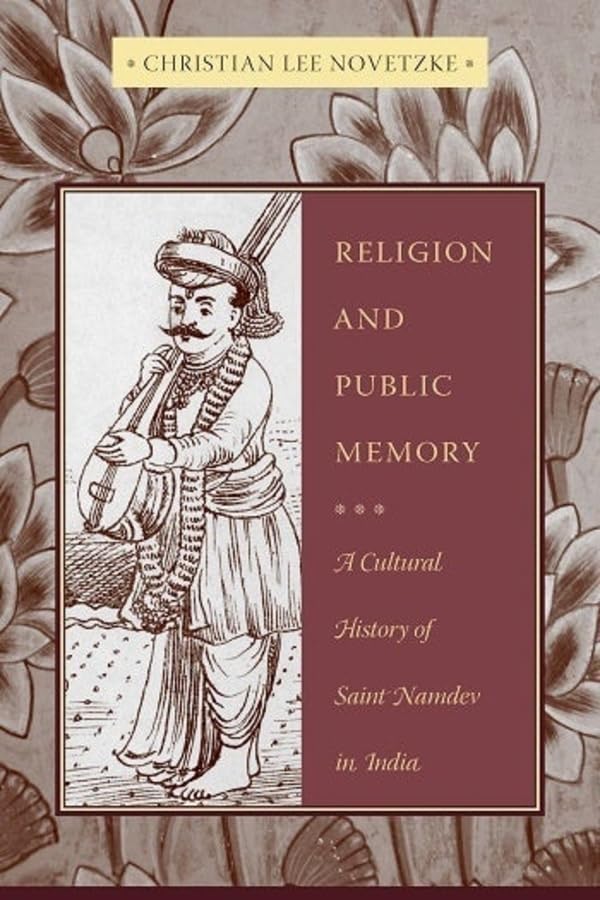 Religion and Public Memory: A Cultural History of Saint Namdev in India Religion & Esotericism