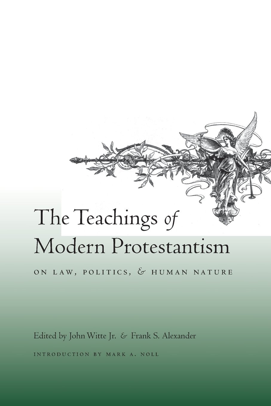 The Teachings of Modern Protestantism on Law, Politics, and Human Nature Law