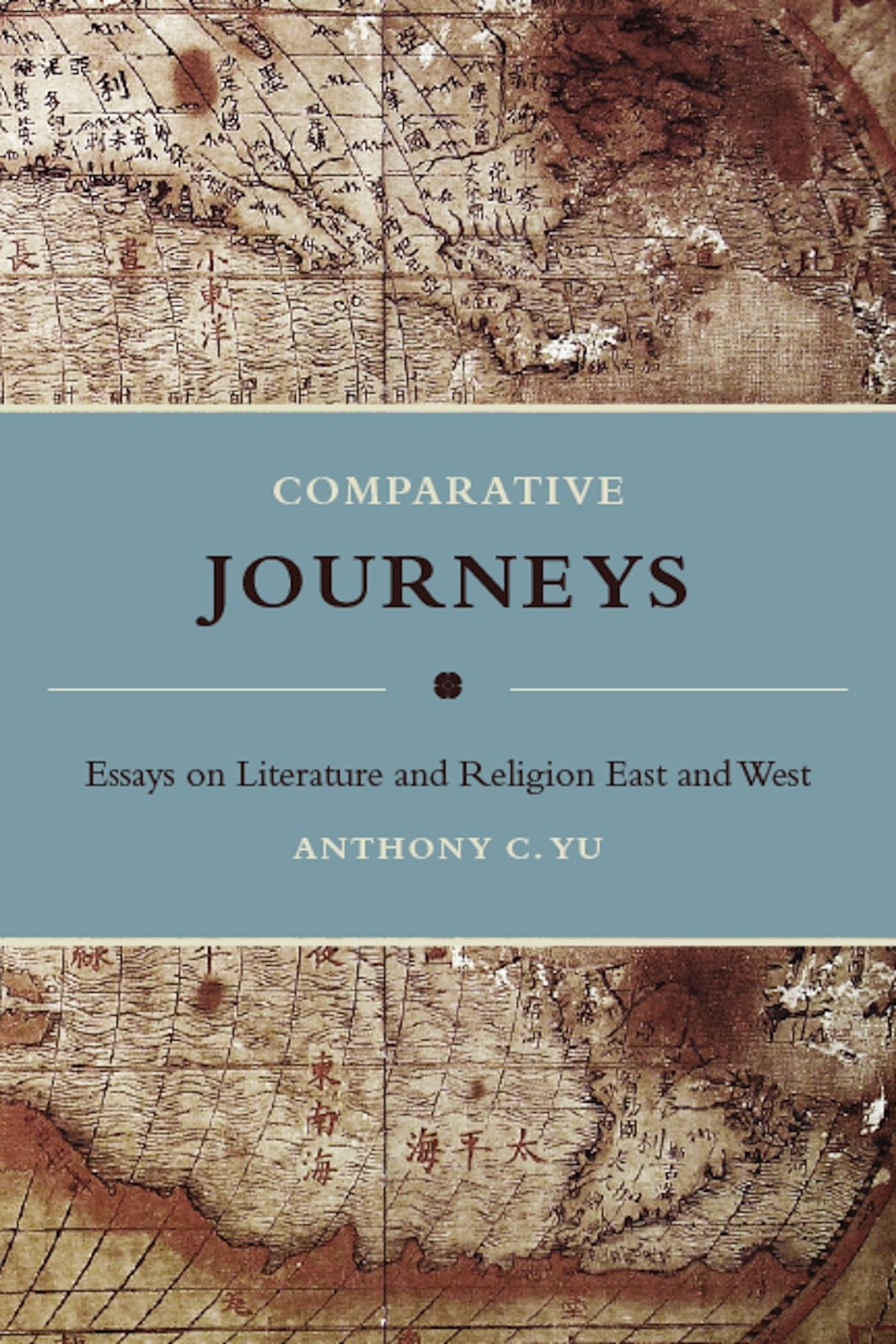Comparative Journeys: Essays on Literature and Religion East and West (Masters of Chinese Studies) Contemporary literature