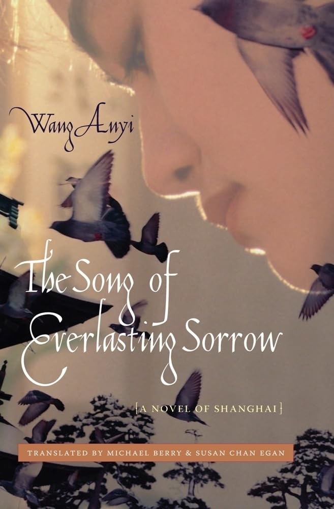 The Song of Everlasting Sorrow: A Novel of Shanghai (Weatherhead Books on Asia) Contemporary literature Books