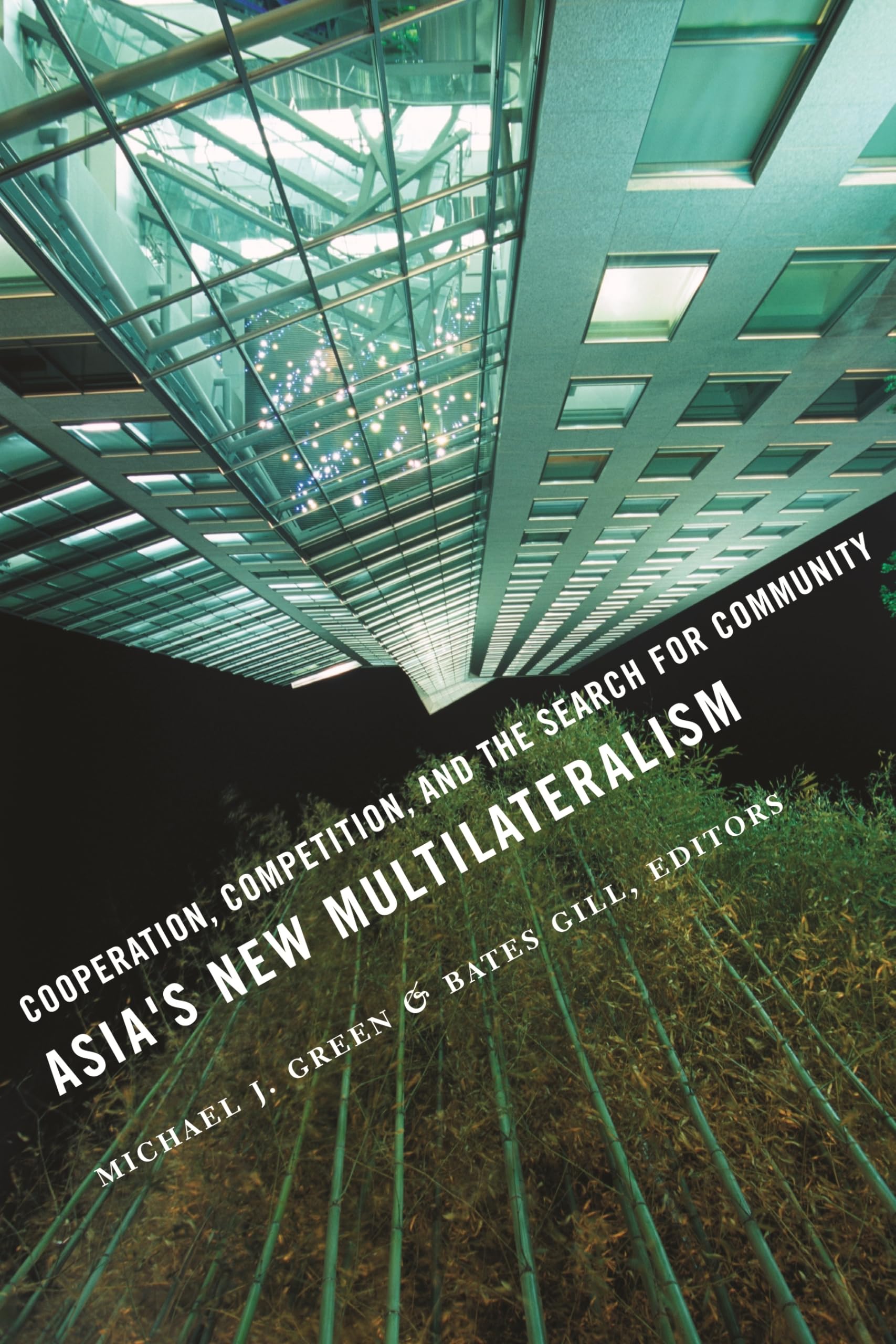 Asia's New Multilateralism: Cooperation, Competition, and the Search for Community Business, Finance & Career