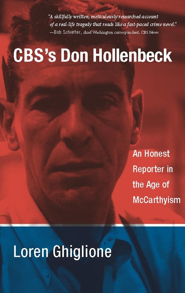 CBS's Don Hollenbeck: An Honest Reporter in the Age of Mccarthyism Media & Communication