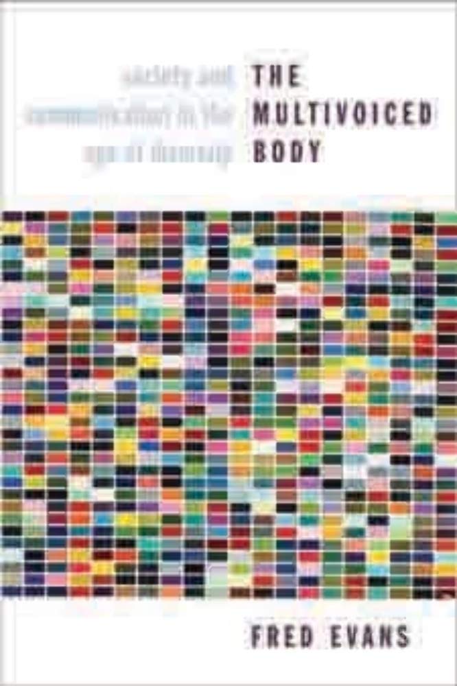 The Multivoiced Body: Society and Communication in the Age of Diversity book