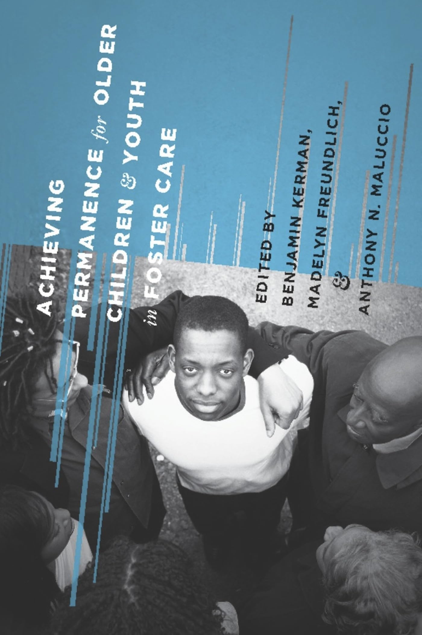 Achieving Permanence for Older Children and Youth in Foster Care Social Sciences