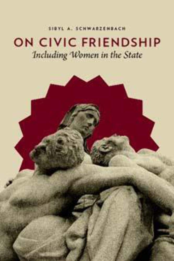 On Civic Friendship: Including Women in the State Philosophy