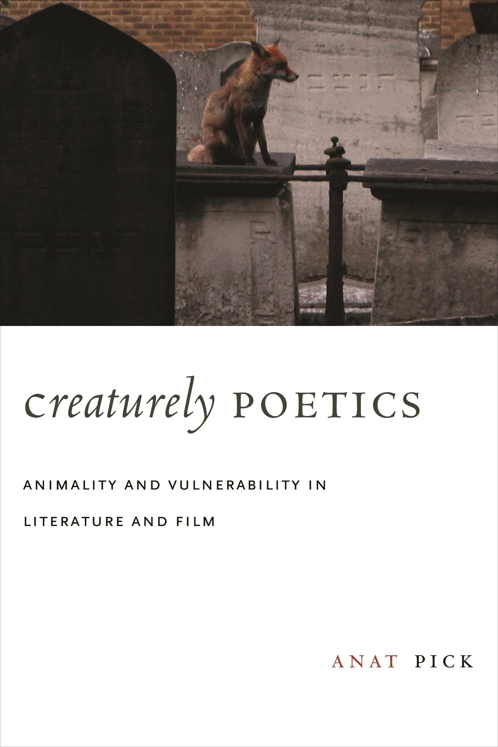 Creaturely Poetics: Animality and Vulnerability in Literature and Film Books