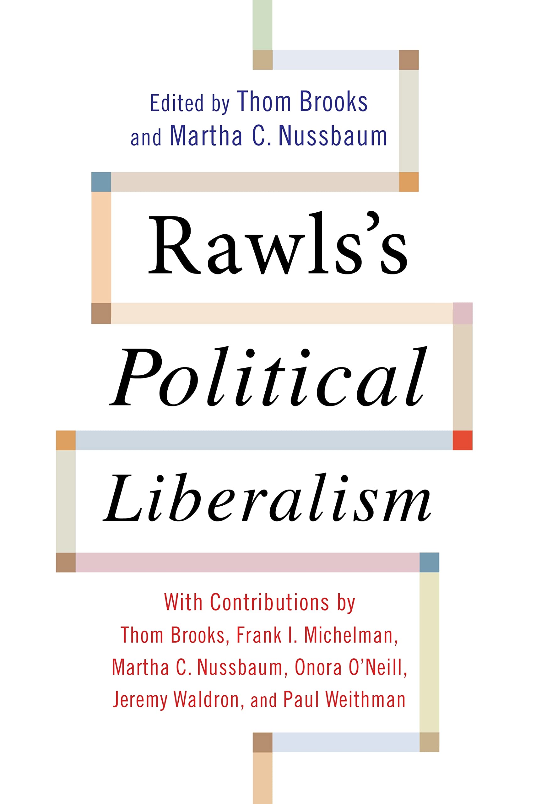 Rawls's Political Liberalism (Columbia themes in philosophy) Law