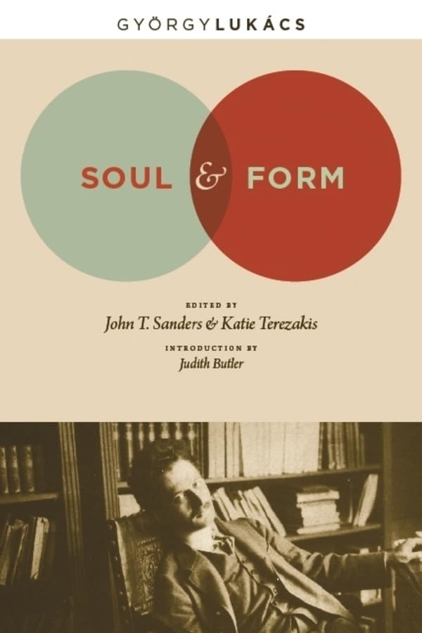 Soul & Form (Columbia Themes in Philosophy, Social Criticism, and the Art) Philosophy
