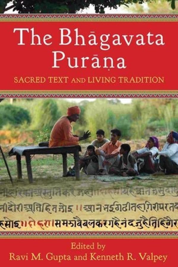 The Bhagavata Purana: Sacred Text and Living Tradition Philosophy