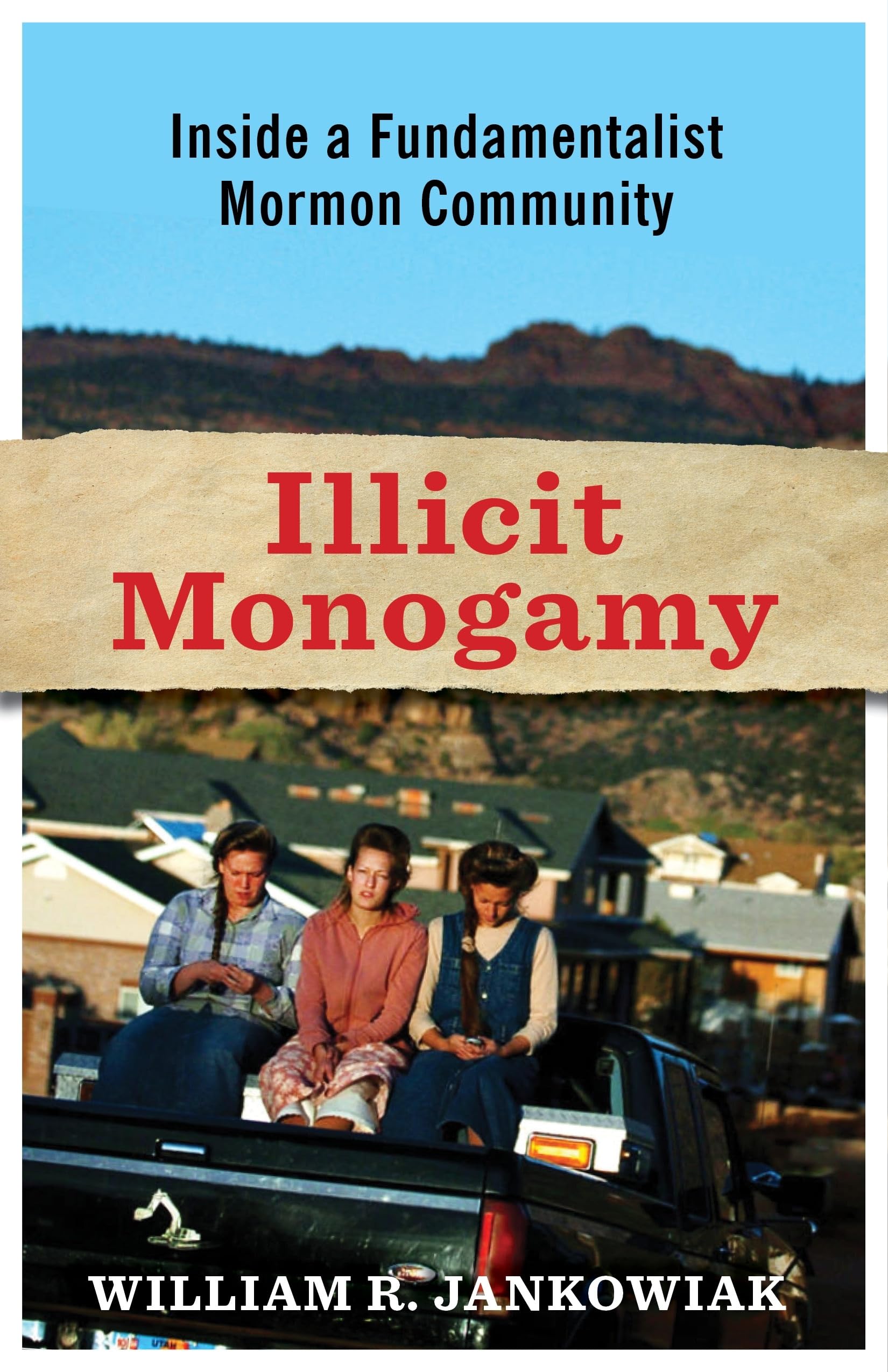 Illicit Monogamy: Inside a Fundamentalist Mormon Community Partnership & Love