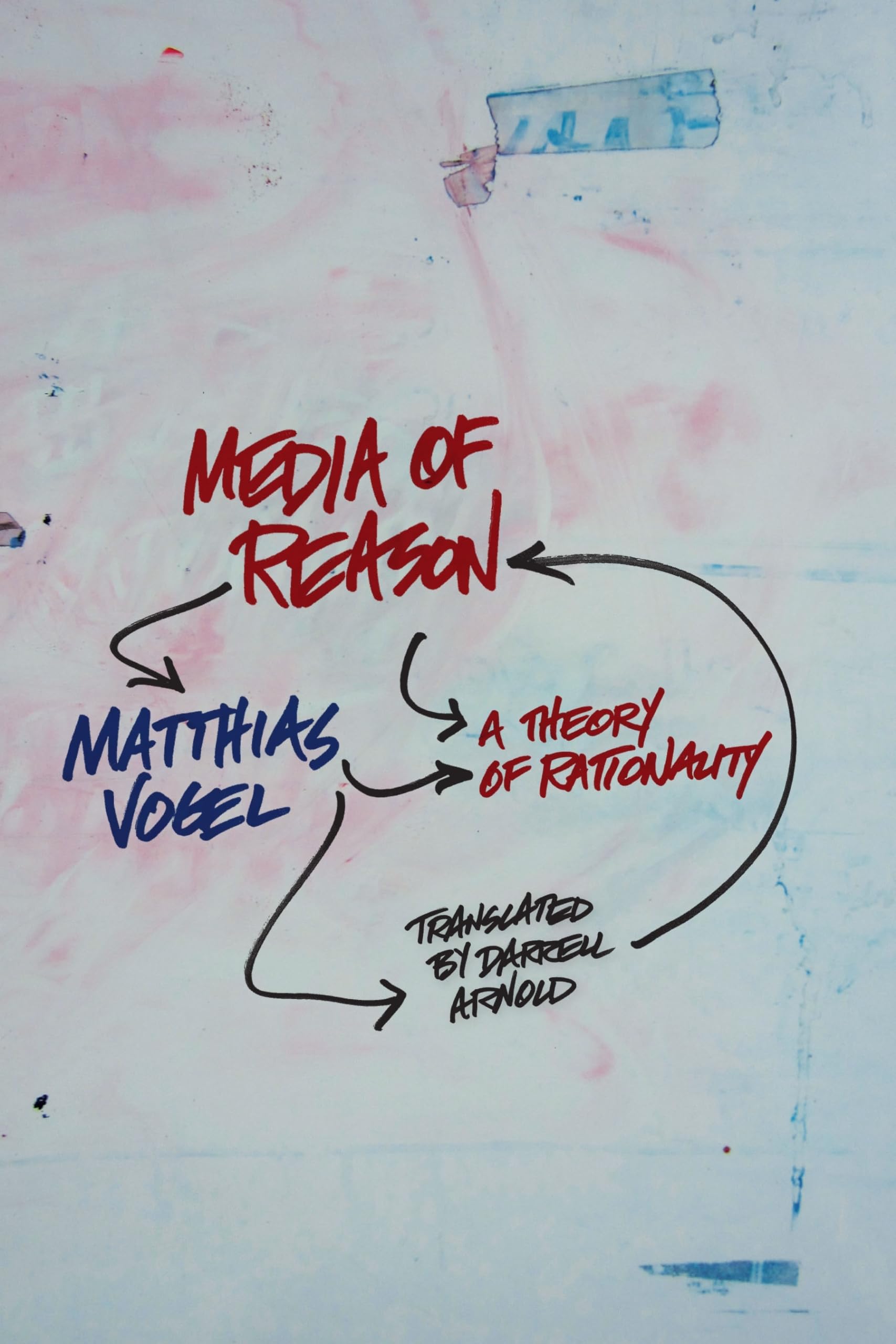 Media of Reason: A Theory of Rationality (New Directions in Critical Theory, Band 18) Media & Communication
