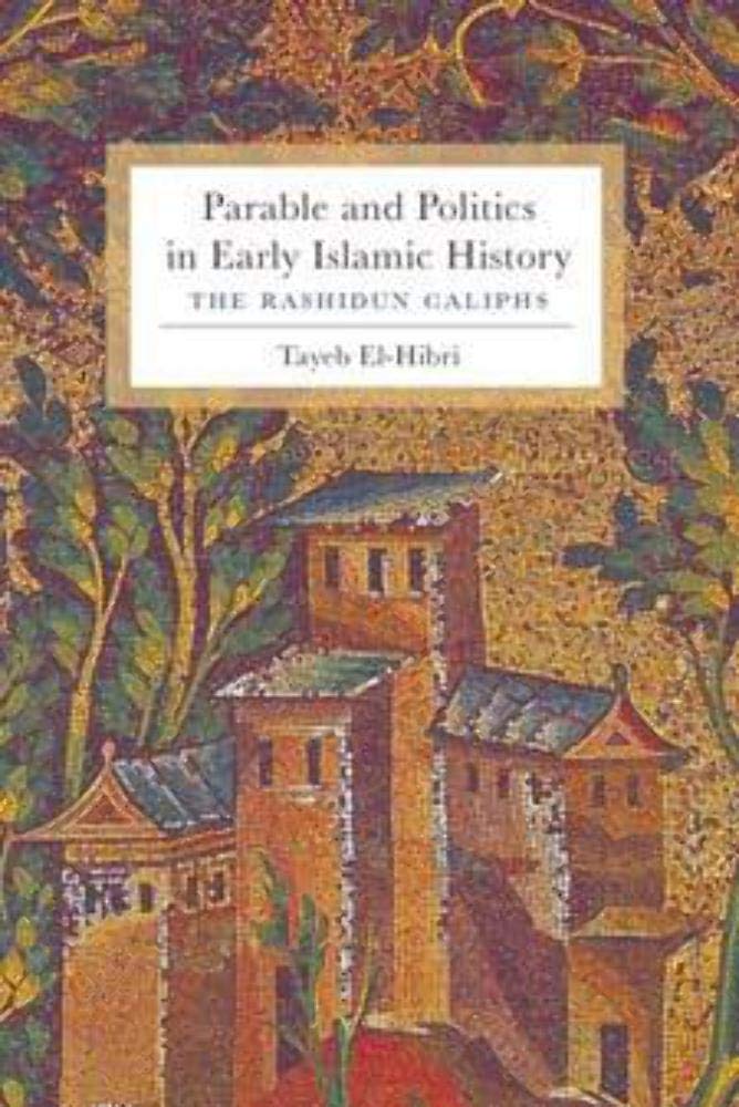 Parable and Politics in Early Islamic History: The Rashidun Caliphs book