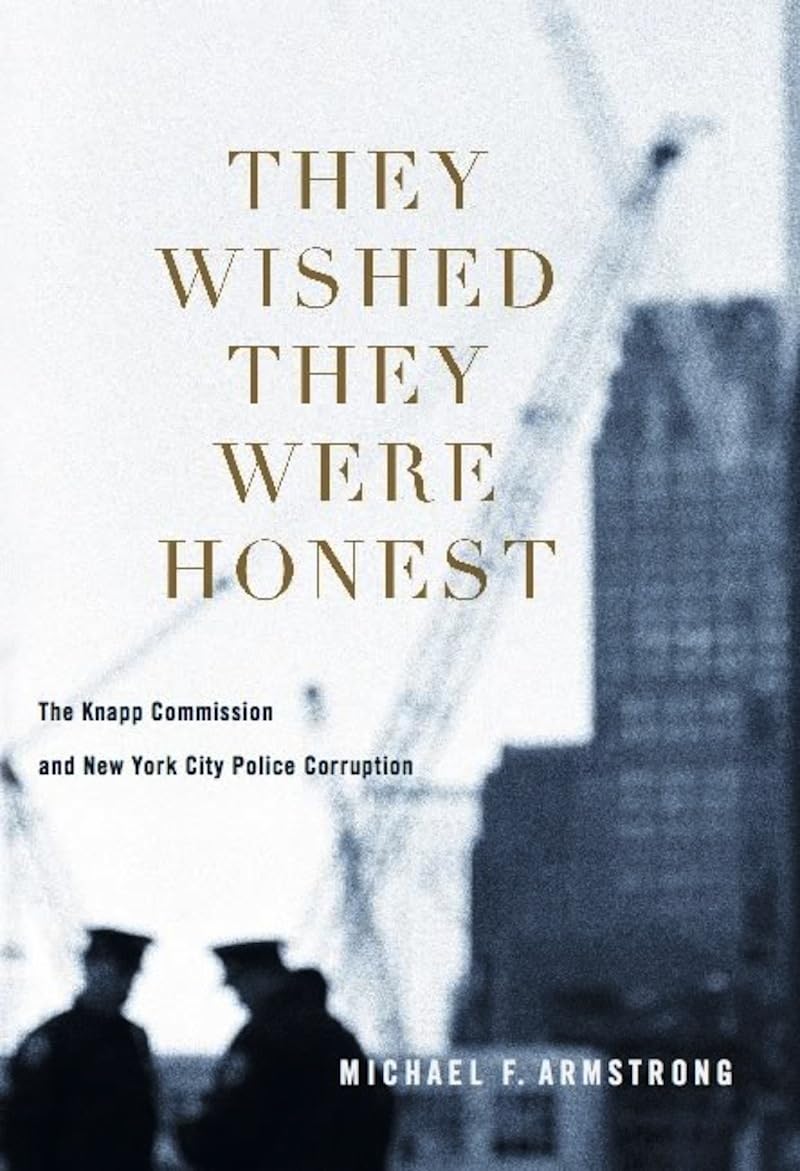 They Wished They Were Honest: The Knapp Commission and New York City Police Corruption Law