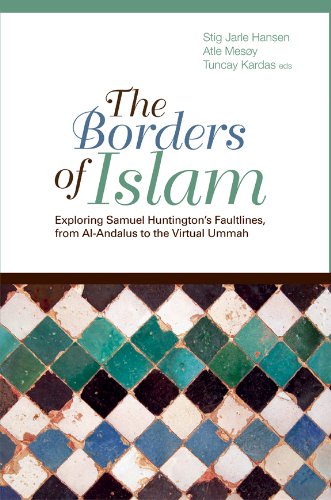 The Borders of Islam: Exploring Huntington's Faultlines, from Al-Andalus to the Virtual Ummah Social Sciences