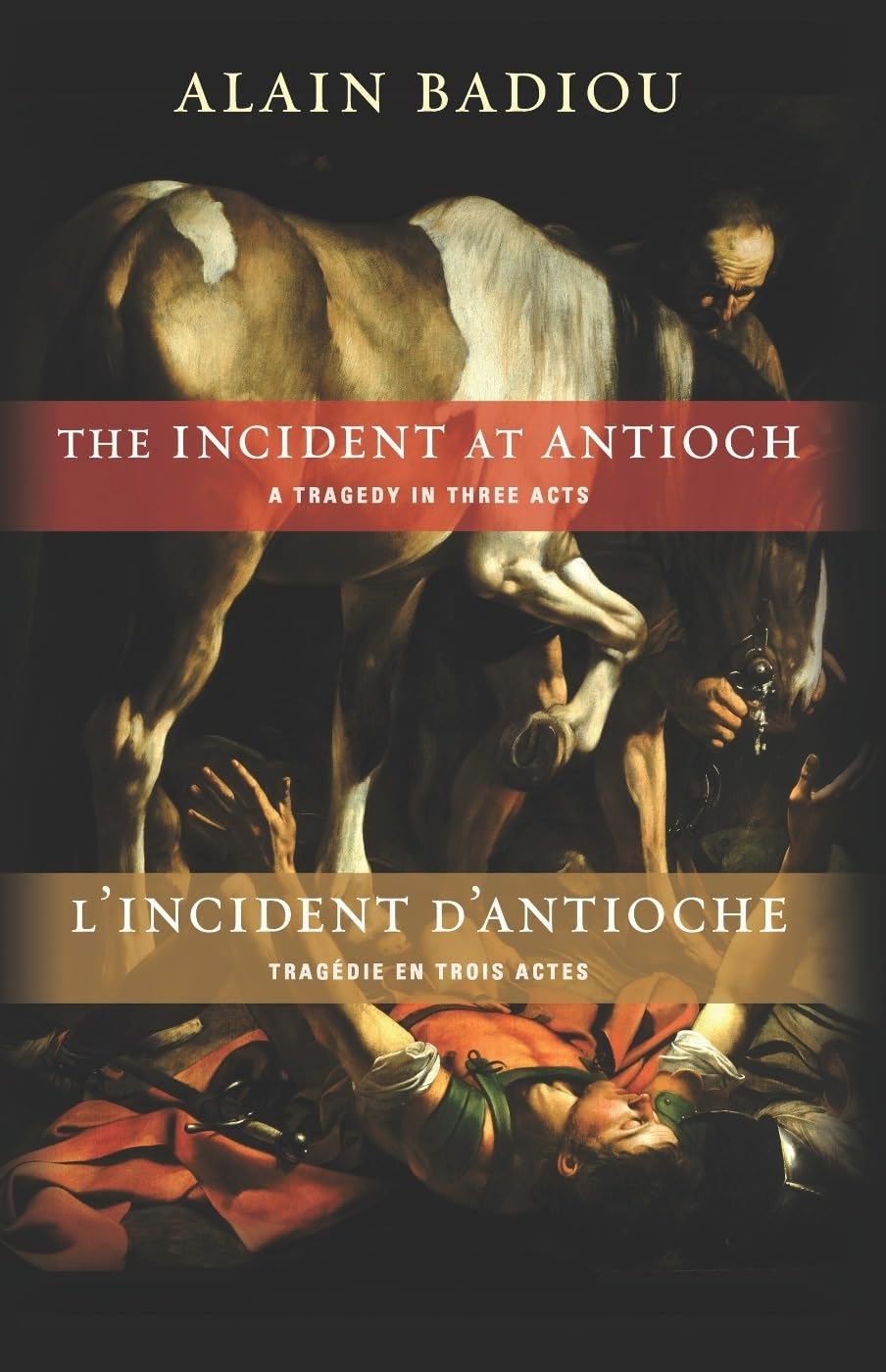 The Incident at Antioch / L'Incident d'Antioche: A Tragedy in Three Acts / Tragedie en trois actes book