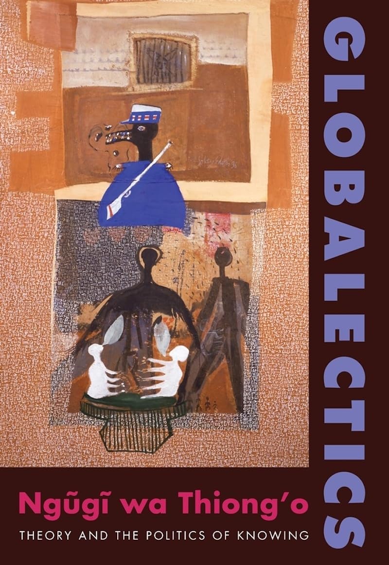 Globalectics: Theory and the Politics of Knowing book