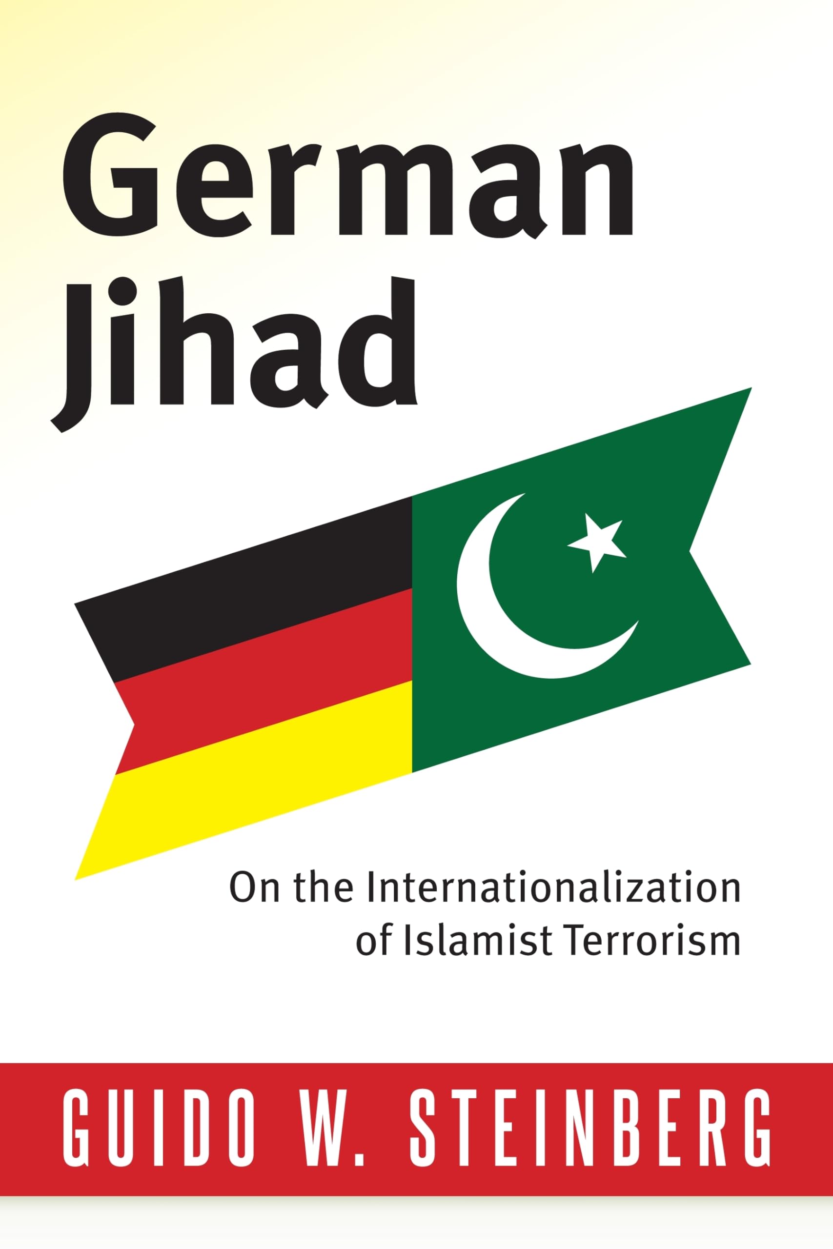German Jihad: On the Internationalization of Islamist Terrorism (Columbia Studies in Terrorism and Irregular Warfare) Law