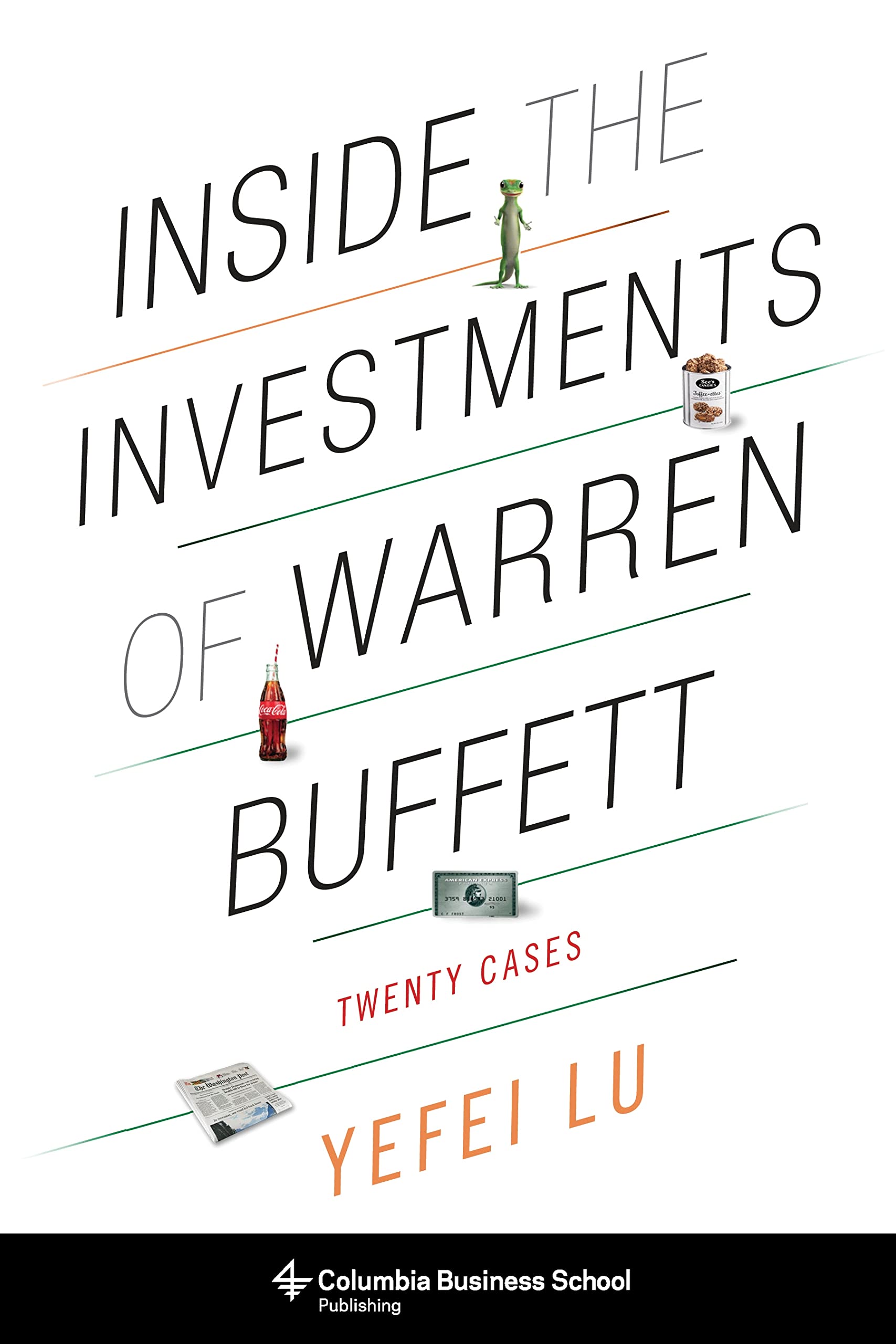 Inside the Investments of Warren Buffett: Twenty Cases (Columbia Business School Publishing) Law