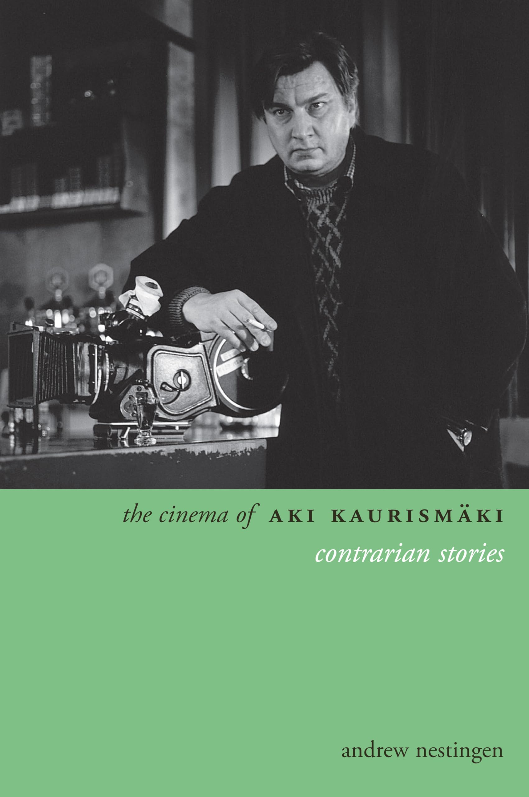 The Cinema of Aki Kaurismaki: Contrarian Stories book