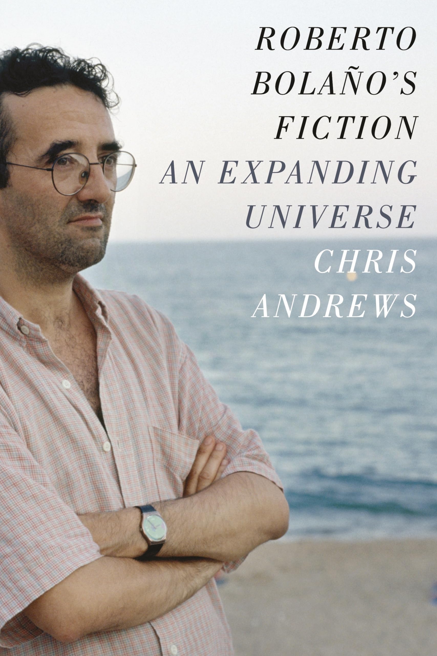 Roberto Bolano's Fiction: An Expanding Universe Social Sciences