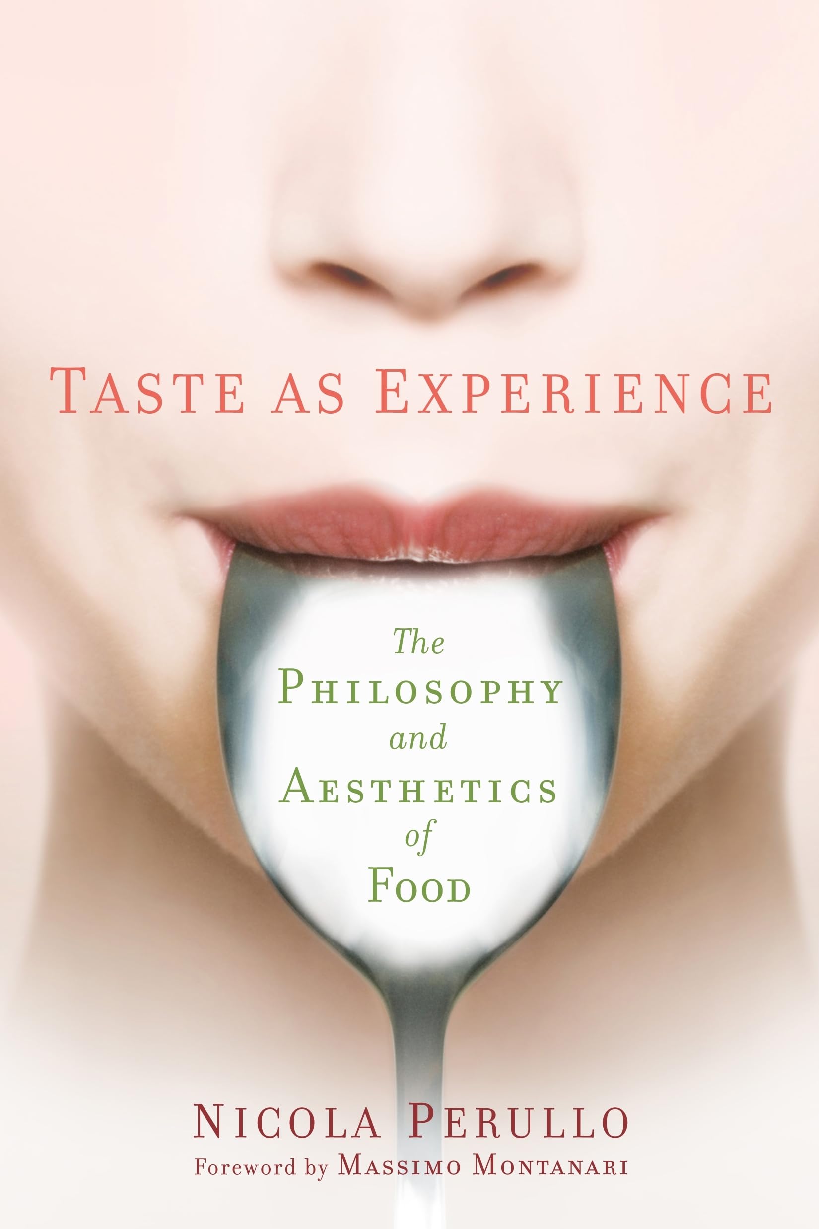 Taste As Experience: The Philosophy and Aesthetics of Food book