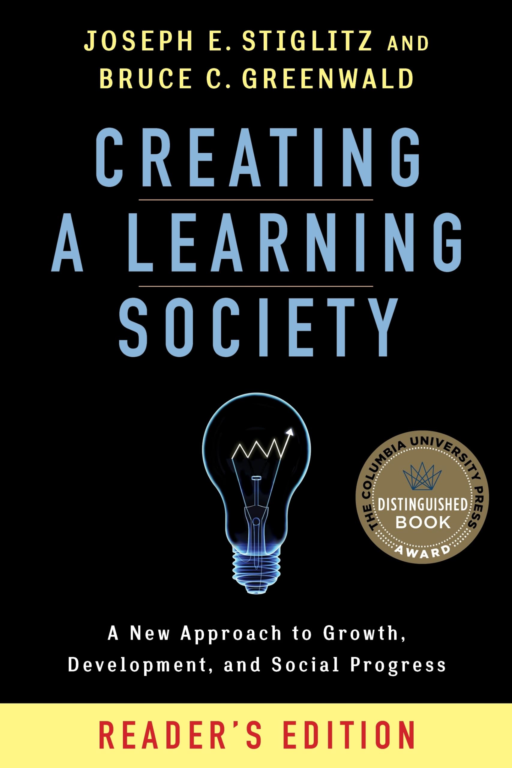 Creating a Learning Society: A New Approach to Growth, Development, and Social Progress (Kenneth J. Arrow Lecture) Law
