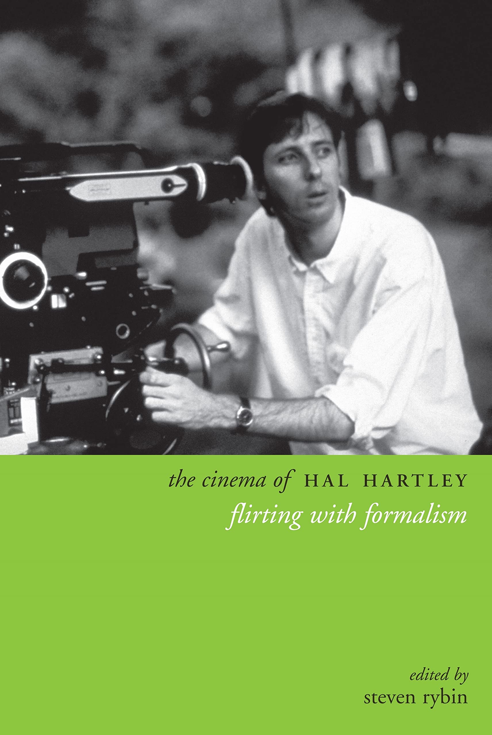 The Cinema of Hal Hartley: Flirting with Formalism (Directors' Cuts) Film, Art & Culture
