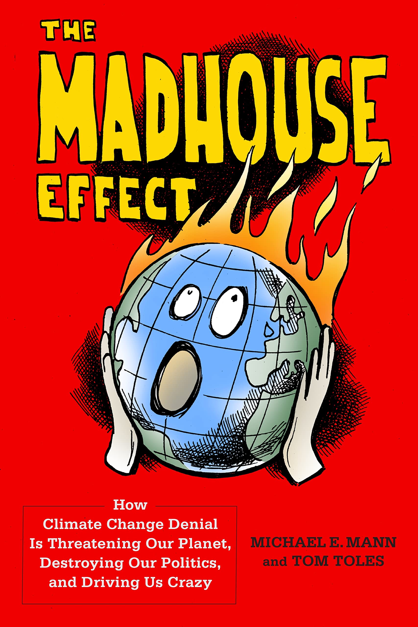 Madhouse Effect: How Climate Change Denial Is Threatening Our Planet, Destroying Our Politics, and Driving Us Crazy Manga