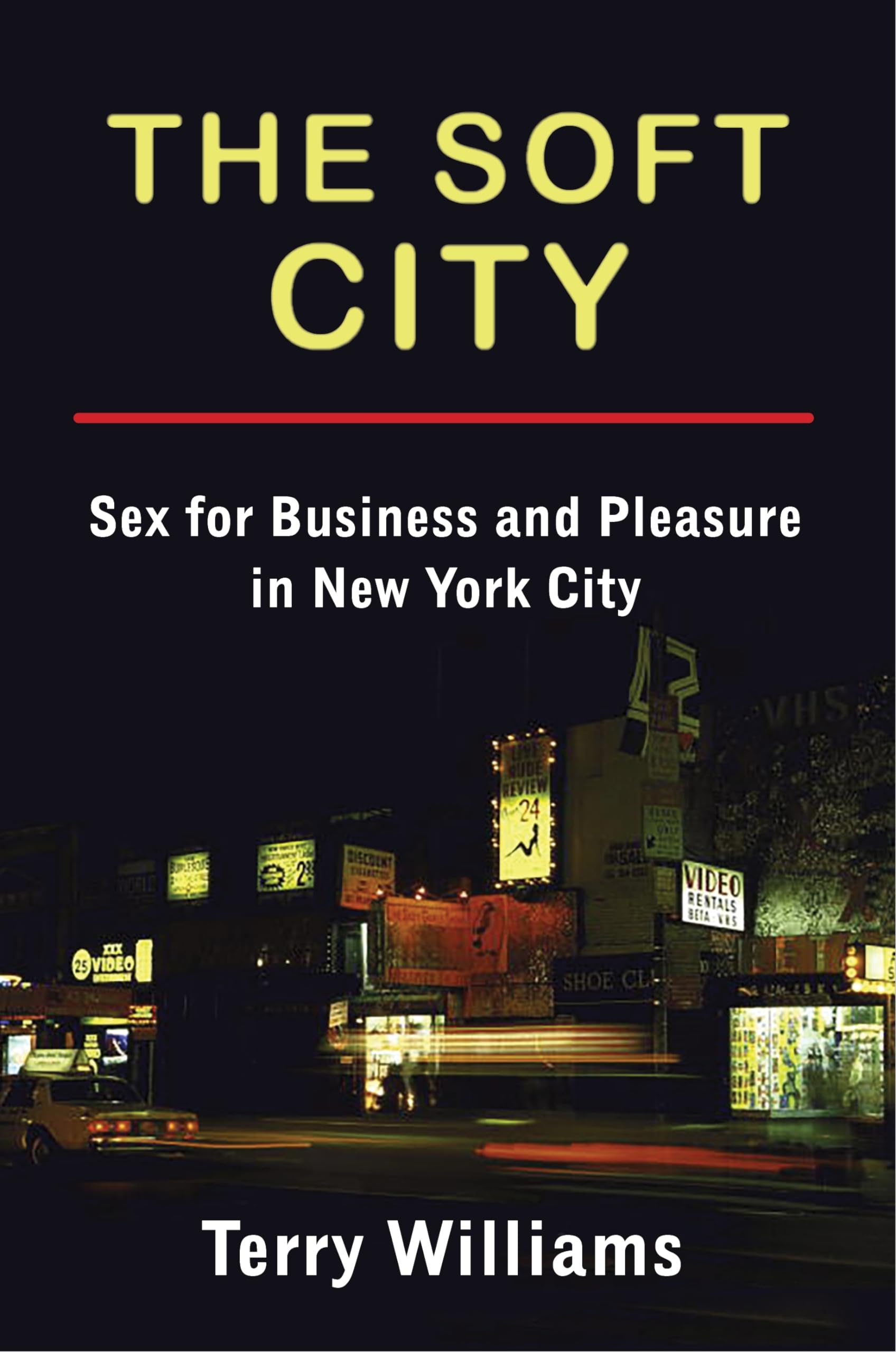 The Soft City: Sex for Business and Pleasure in New York City (Cosmopolitan Life) Social Sciences
