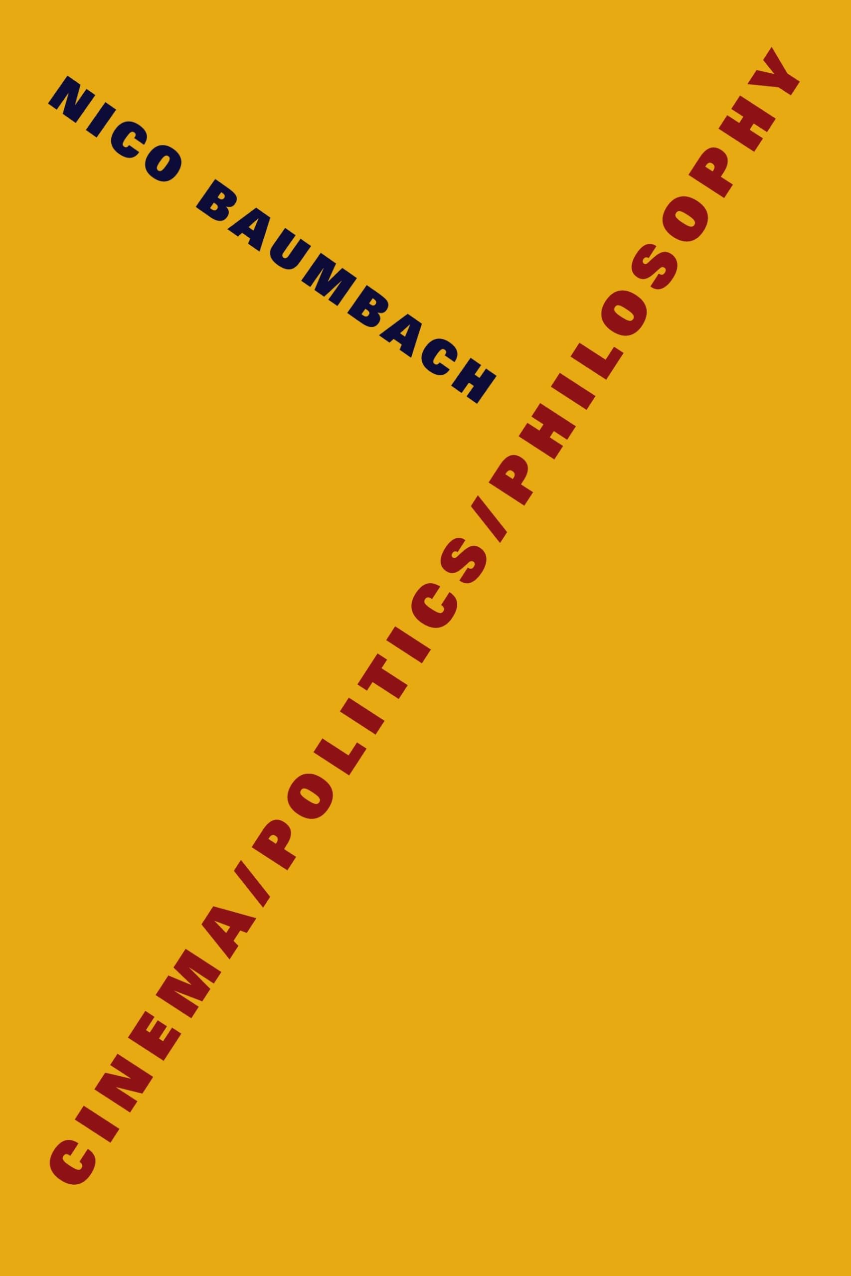 Baumbach, N: Cinema/Politics/Philosophy Philosophy